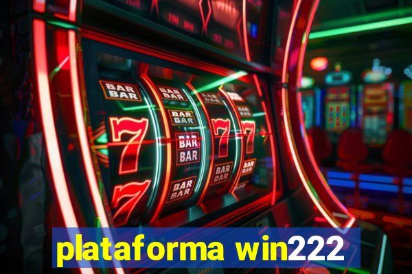 plataforma win222